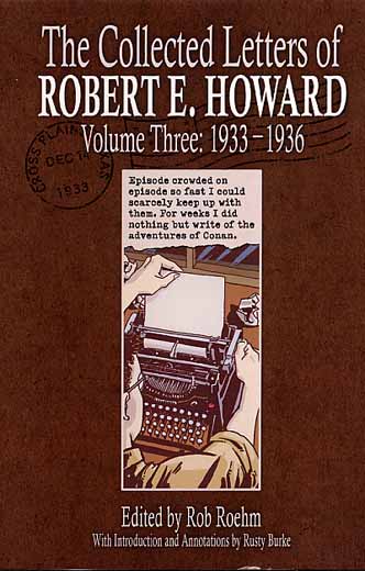 The Collected Letters of Robert E. Howard Volume Three: 1933-1936