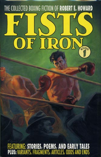 The Collected Boxing Fiction of Robert E. Howard: Fists of Iron