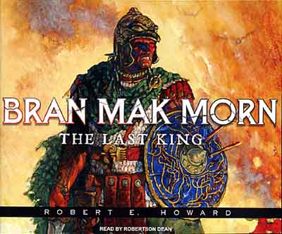 Bran Mak Morn: The Last King