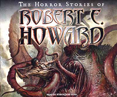 The Horror Stories of Robert E. Howard