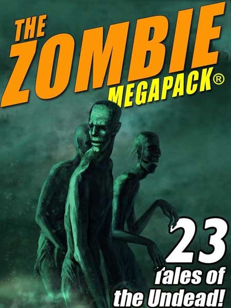 The Zombie Megapack: 23 Tales of the Undead