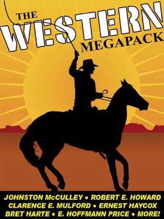 The Western Megapack: 25 Classic Western Stories